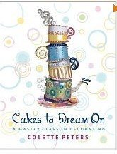 Cakes to Dream On: A Master Class in Decorating (Hardcover)
