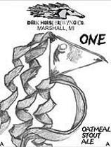 Beers  : Dark Horse Brewery One Oatmeal Stout (Stout - Oatmeal Stout - Winter)