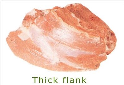 Veal meat :Thick flank